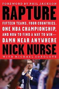 Rapture: Fifteen Teams, Four Countries, One NBA Championship, and How to Find a Way Win -- Damn Near Anywhere