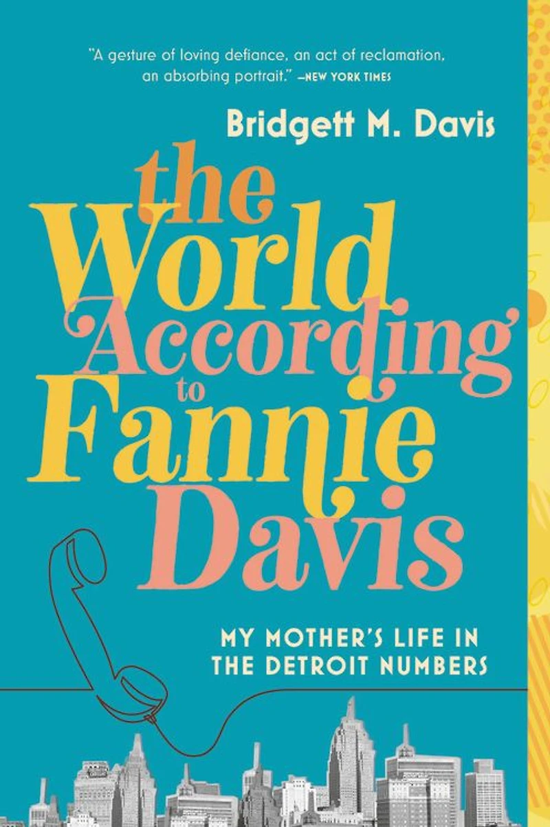the World According to Fannie Davis: My Mother's Life Detroit Numbers