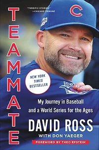 Teammate: My Journey Baseball and a World Series for the Ages