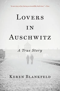 Lovers Auschwitz: A True Story