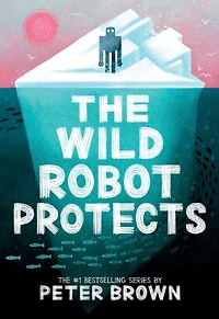 The Wild Robot Protects (Wild Series #3)