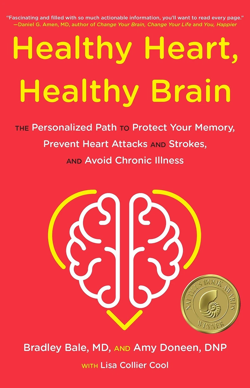 Healthy Heart, Brain: The Personalized Path to Protect Your Memory, Prevent Heart Attacks and Strokes, Avoid Chronic Illness