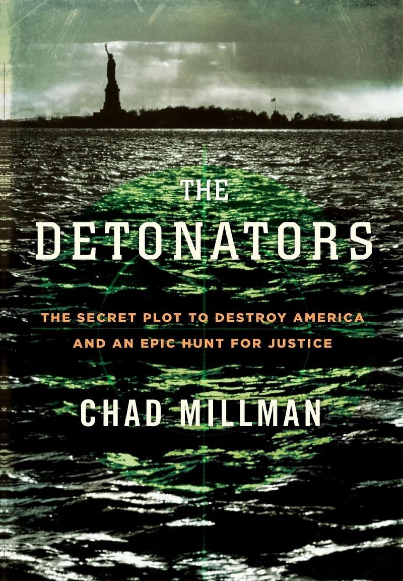 The Detonators: Secret Plot to Destroy America and an Epic Hunt for Justice
