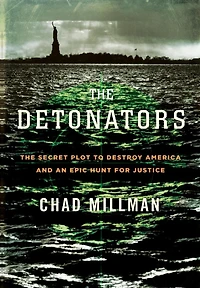 The Detonators: Secret Plot to Destroy America and an Epic Hunt for Justice