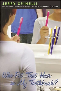 Who Put That Hair My Toothbrush?