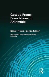 Gottlob Frege: Foundations of Arithmetic: (Longman Library Primary Sources Philosophy)