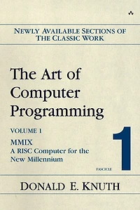 Art of Computer Programming, Volume 1, Fascicle 1, The: MMIX -- A RISC Computer for the New Millennium