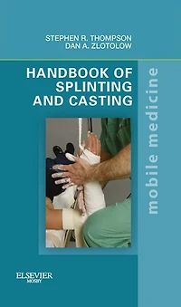 Handbook of Splinting and Casting: Mobile Medicine Series