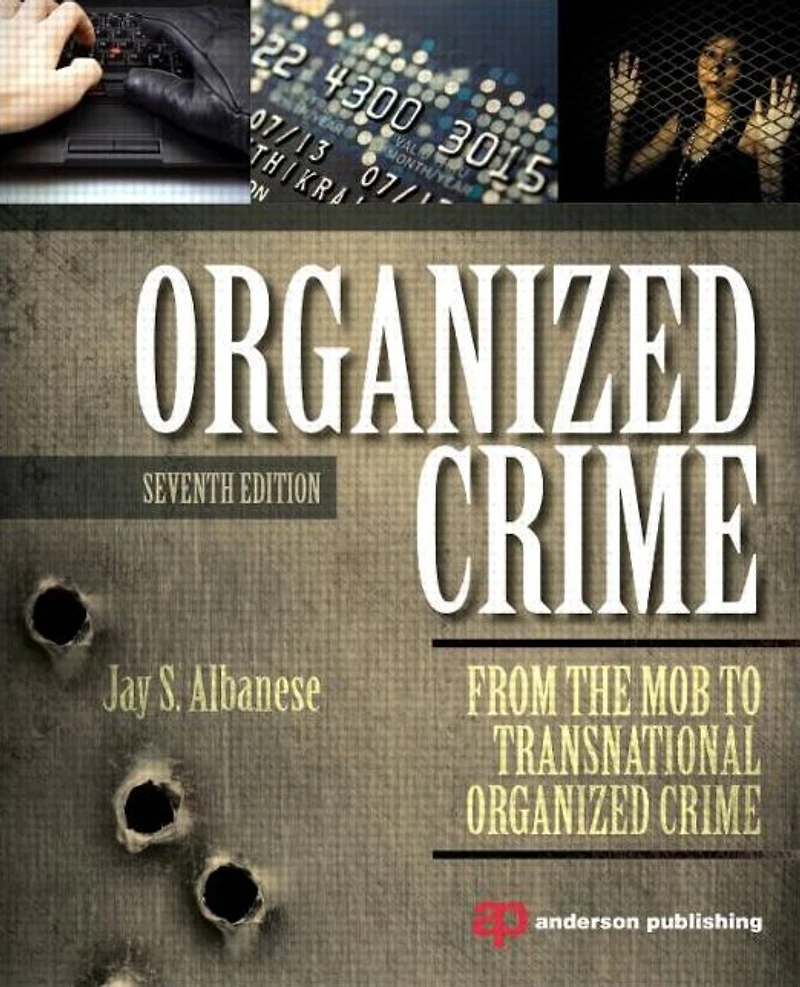Organized Crime: From the Mob to Transnational Crime