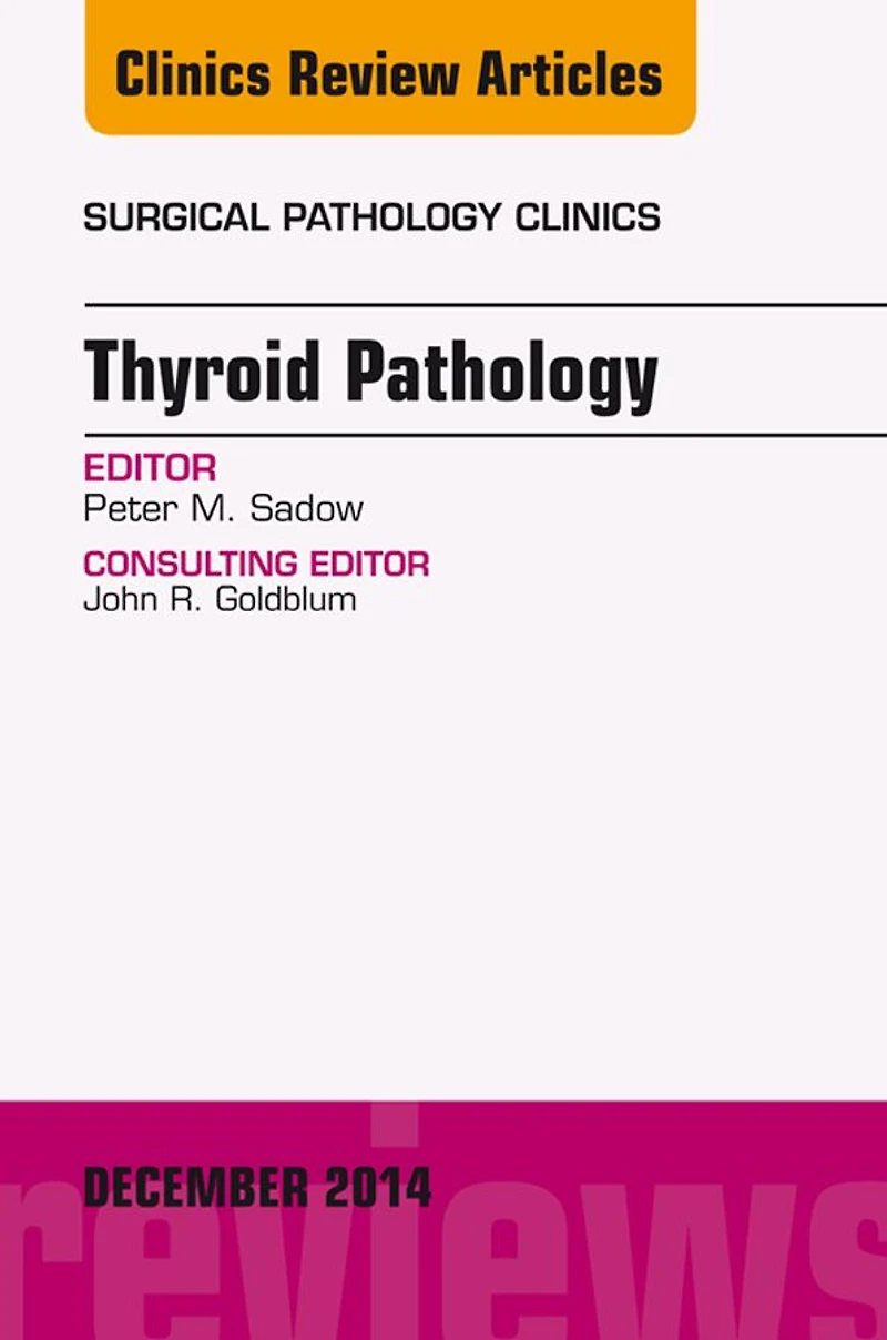 Endocrine Pathology, An Issue of Surgical Pathology Clinics