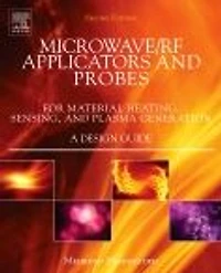 Microwave/RF Applicators and Probes: for Material Heating, Sensing, Plasma Generation
