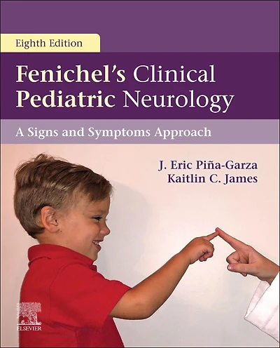 Fenichel's Clinical Pediatric Neurology E-Book: A Signs and Symptoms Approach