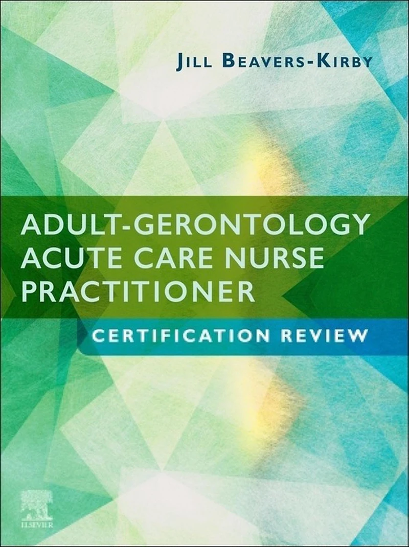 Adult-Gerontology Acute Care Nurse Practitioner Certification Review E-Book: E-Book
