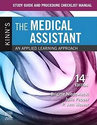 Study Guide and Procedure Checklist Manual for Kinn's The Medical Assistant: An Applied Learning Approach
