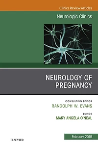 Neurology of Pregnancy, An Issue of Neurologic Clinics