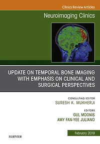 Temporal Bone Imaging: Clinicoradiologic and Surgical Considerations, An Issue of Neuroimaging Clinics of North America