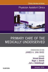 Primary Care of the Medically Underserved, An Issue of Physician Assistant Clinics