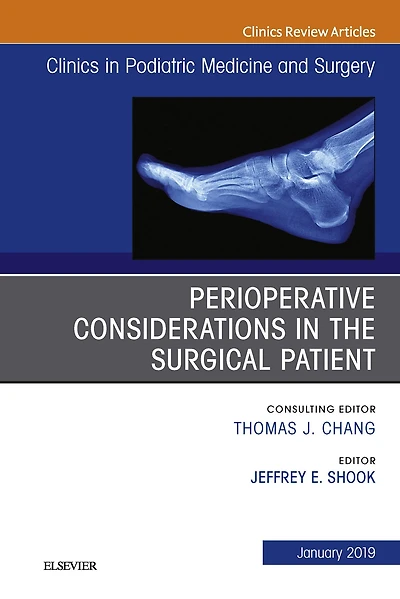 Perioperative Considerations in the Surgical Patient, An Issue of Clinics in Podiatric Medicine and Surgery