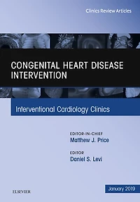 Congenital Heart Disease Intervention, An Issue of Interventional Cardiology Clinics