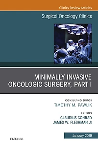 Minimally Invasive Oncologic Surgery, Part I, An Issue of Surgical Oncology Clinics of North America