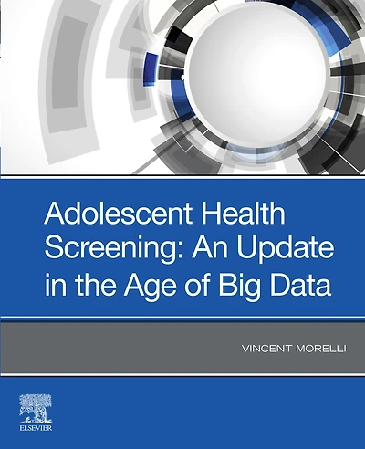 Adolescent Screening: The Adolescent Medical History in the Age of Big Data