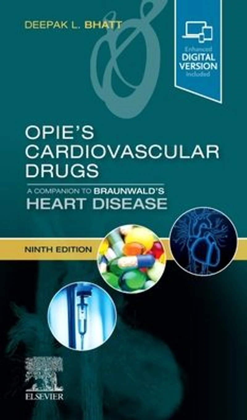 Opie's Cardiovascular Drugs: A Companion to Braunwald's Heart Disease E-Book
