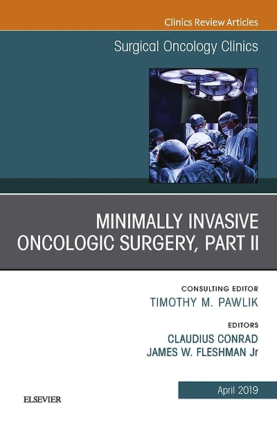 Minimally Invasive Oncologic Surgery, Part II, An Issue of Surgical Oncology Clinics of North America