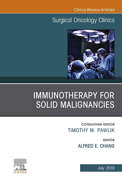 Immunotherapy for Solid Malignancies, An Issue of Surgical Oncology Clinics of North America