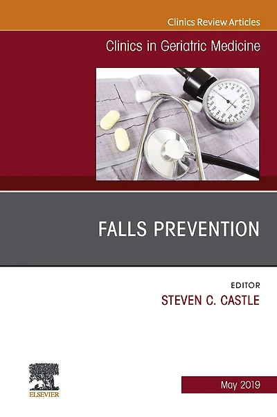 Falls Prevention, An Issue of Clinics in Geriatric Medicine