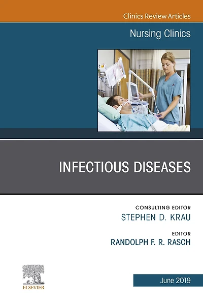 Infectious Diseases, An Issue of Nursing Clinics