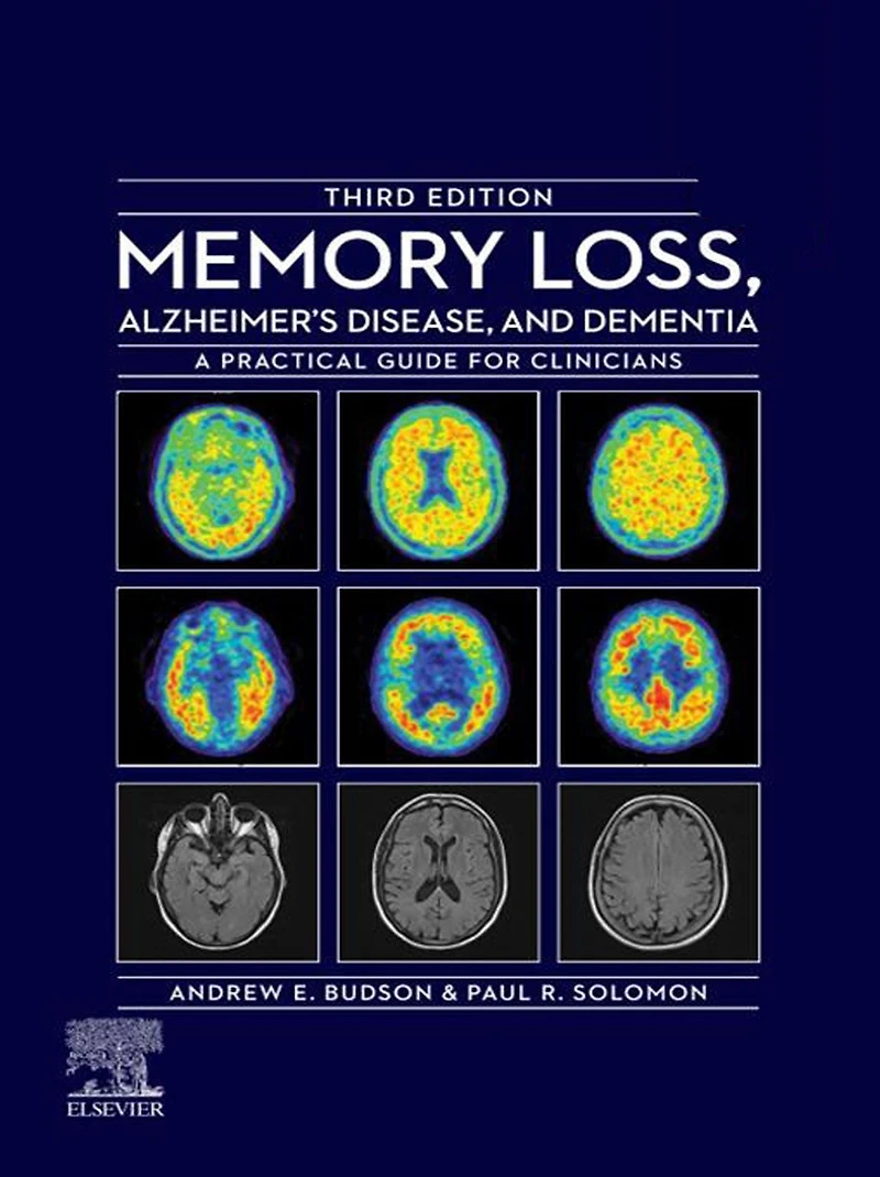 Memory Loss, Alzheimer's Disease and Dementia: A Practical Guide for Clinicians