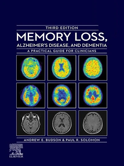 Memory Loss, Alzheimer's Disease and Dementia: A Practical Guide for Clinicians