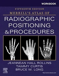 Workbook for Merrill's Atlas of Radiographic Positioning and Procedures - E-Book: E-Book