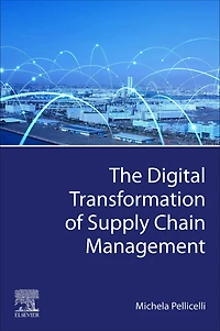 The Digital Transformation of Supply Chain Management