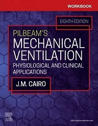 Workbook for Pilbeam's Mechanical Ventilation: Physiological and Clinical Applications