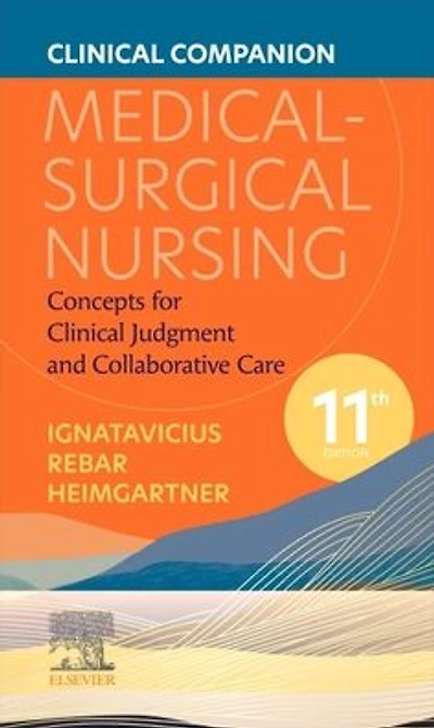 Clinical Companion for Medical-Surgical Nursing: Concepts for Clinical Judgment and Collaborative Care