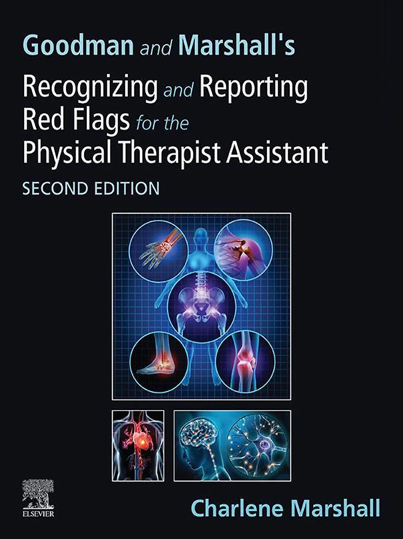 Goodman and Marshall's Recognizing Reporting Red Flags for the Physical Therapist Assistant