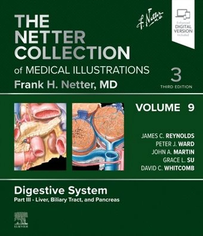 The Netter Collection of Medical Illustrations: Digestive System, Volume 9, Part III - Liver, Biliary Tract, and Pancreas