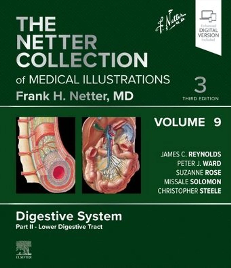 The Netter Collection of Medical Illustrations: Digestive System, Volume 9, Part II - Lower Tract
