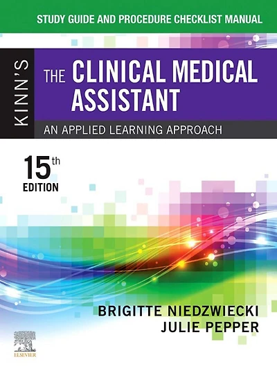 Study Guide and Procedure Checklist Manual for Kinn's The Medical Assistant: An Applied Learning Approach