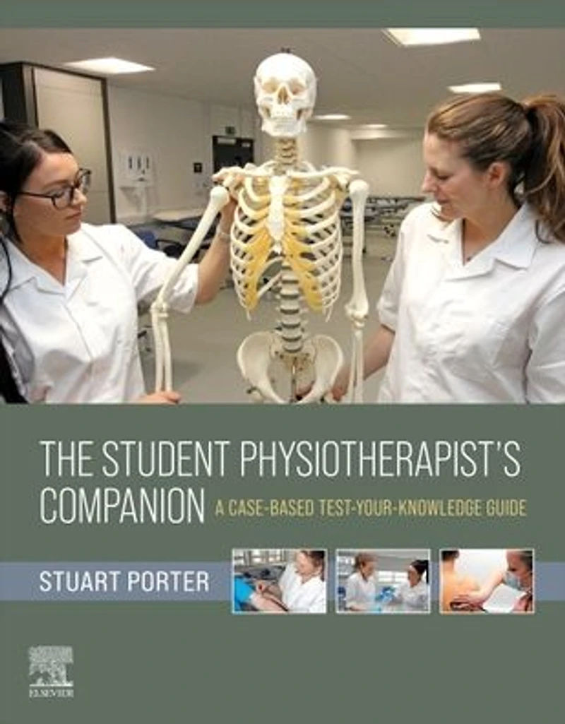 The Student Physiotherapist's Companion: A Case-Based Test-Your-Knowledge Guide