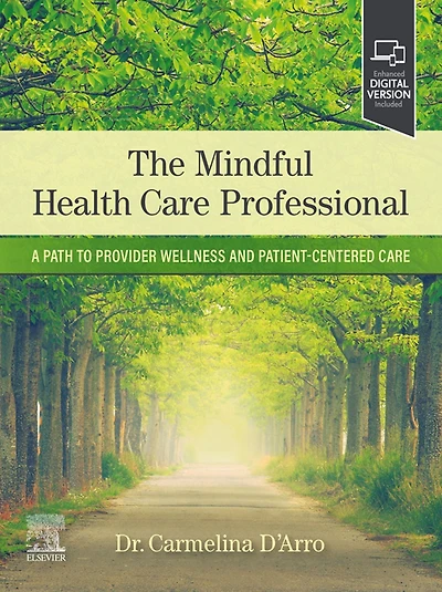 The Mindful Health Care Professional: A Path to Provider Wellness and Patient-centered
