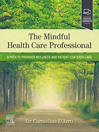The Mindful Health Care Professional: A Path to Provider Wellness and Patient-centered