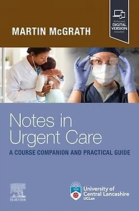 Notes in Urgent Care: A Course Companion and Practical Guide