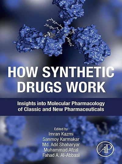 How Synthetic Drugs Work: Insights into Molecular Pharmacology of Classic and New Pharmaceuticals