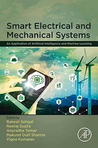 Smart Electrical and Mechanical Systems: An Application of Artificial Intelligence and Machine Learning
