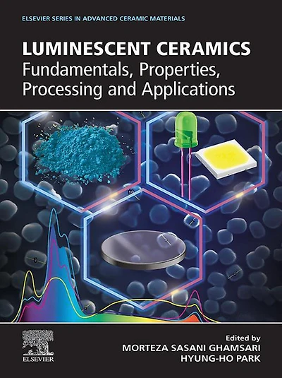 Luminescent Ceramics: Fundamentals, Properties, Processing and Applications