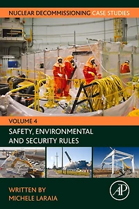 Nuclear Decommissioning Case Studies: Safety, Environmental and Security Rules