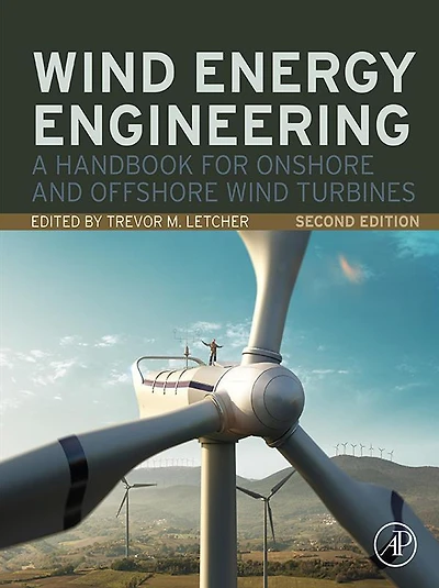 Wind Energy Engineering: A Handbook for Onshore and Offshore Turbines