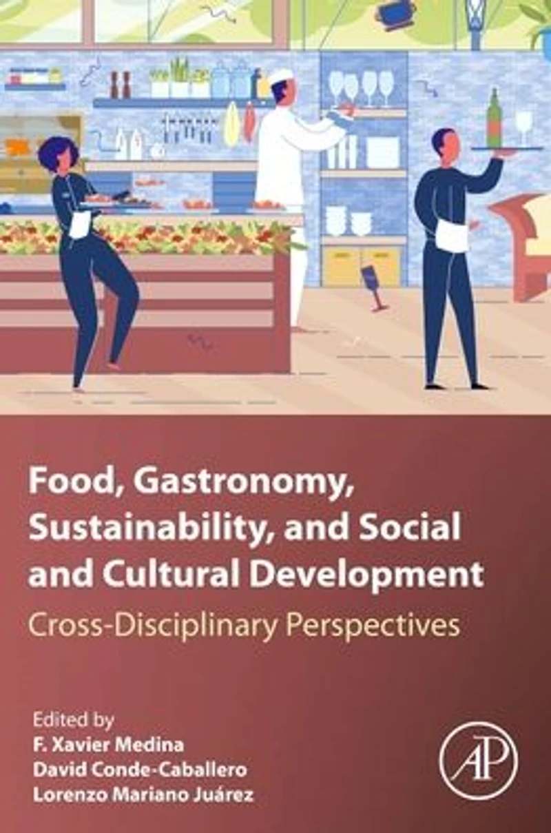 Food, Gastronomy, Sustainability, and Social Cultural Development: Cross-Disciplinary Perspectives